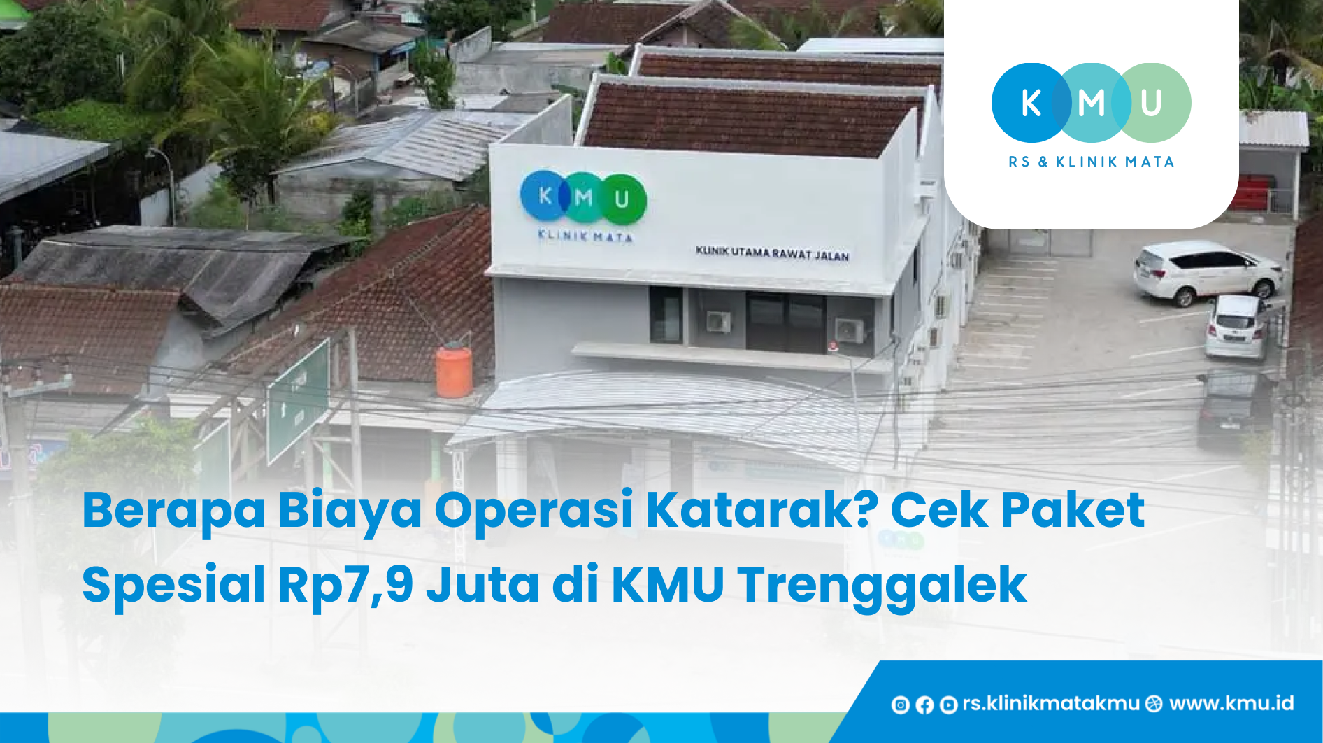 Berapa Biaya Operasi Katarak_ Cek Paket Spesial Rp7,9 Juta di KMU Trenggalek