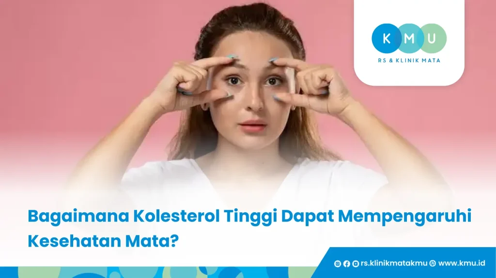 Bagaimana Kolesterol Tinggi Dapat Mempengaruhi Kesehatan Mata