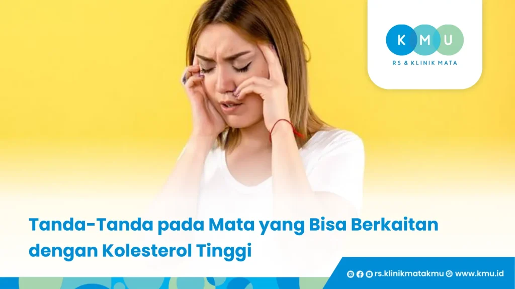 Tanda-Tanda pada Mata yang Bisa Berkaitan dengan Kolesterol Tinggi