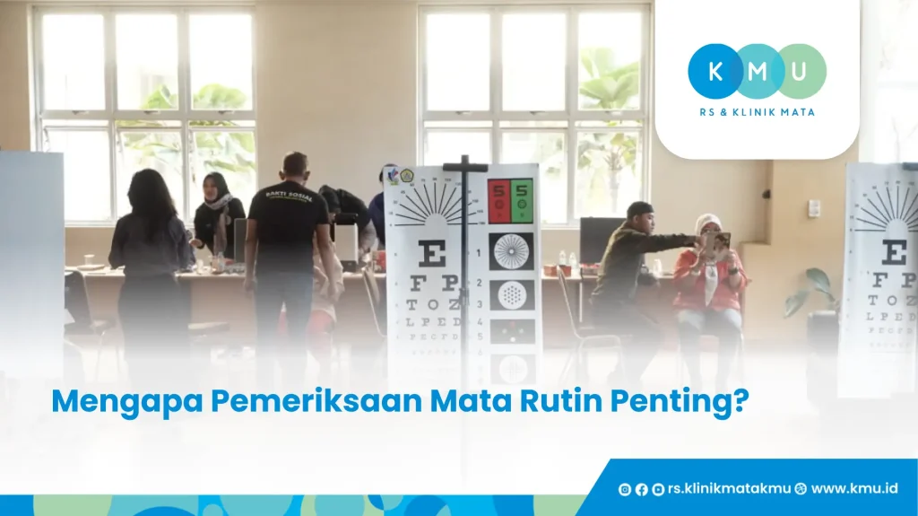 Mengapa Pemeriksaan Mata Rutin Penting - Klinik mata gresik