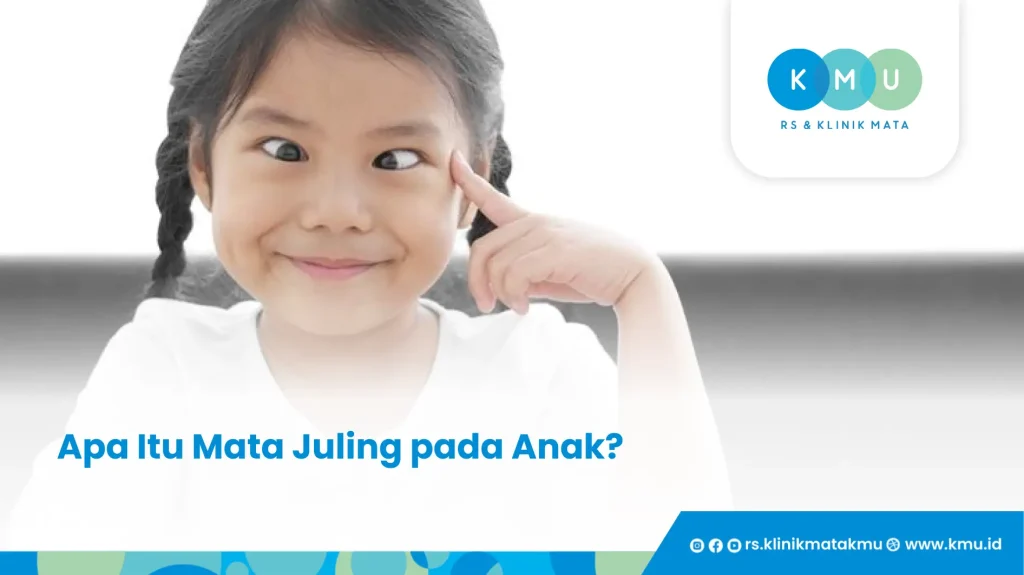 Apa Itu Mata Juling pada Anak
