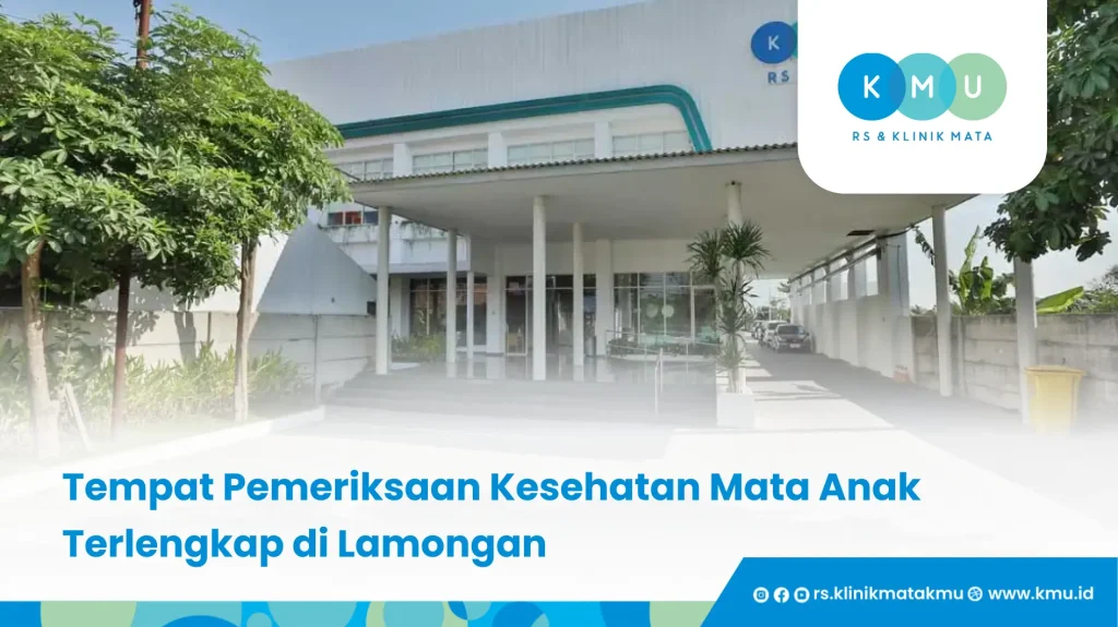 Tempat Pemeriksaan Kesehatan Mata Anak Terlengkap di Lamongan