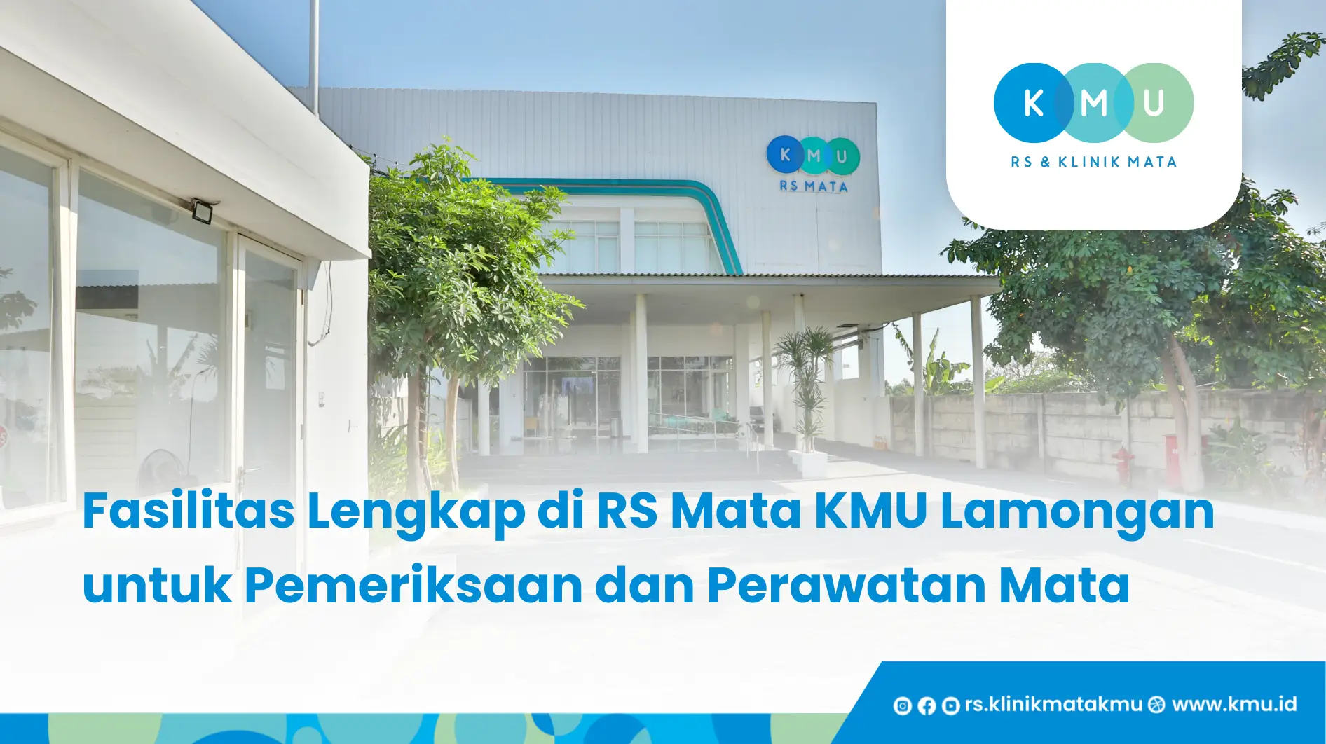 Fasilitas Lengkap di RS Mata KMU Lamongan untuk Pemeriksaan dan Perawatan Mata