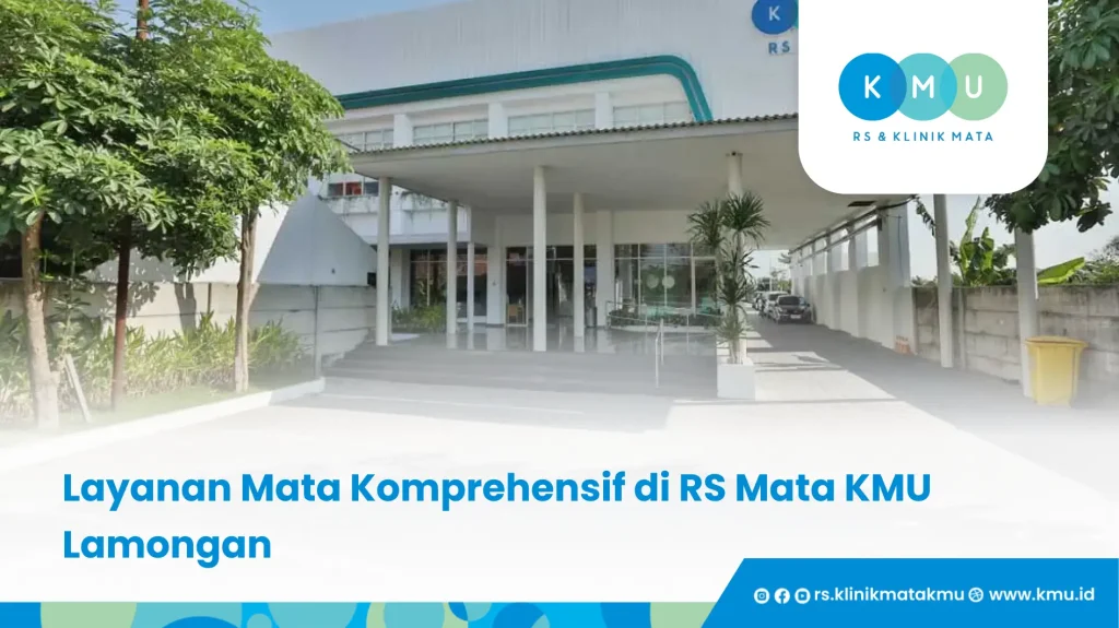 Layanan Mata Komprehensif di RS Mata KMU Lamongan - Fasilitas Lengkap