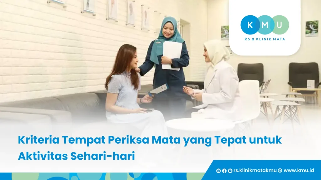 Kriteria Tempat Periksa Mata yang Tepat untuk Aktivitas Sehari-hari - Memilih Tempat Periksa Mata