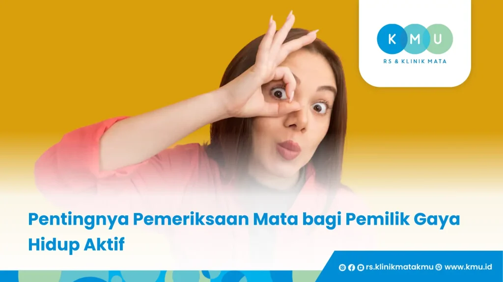 Pentingnya Pemeriksaan Mata bagi Pemilik Gaya Hidup Aktif - Memilih Tempat Periksa Mata