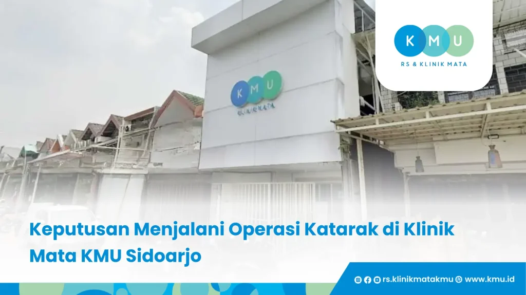 Keputusan Menjalani Operasi Katarak di Klinik Mata KMU Sidoarjo - Pelayan Masyarakat