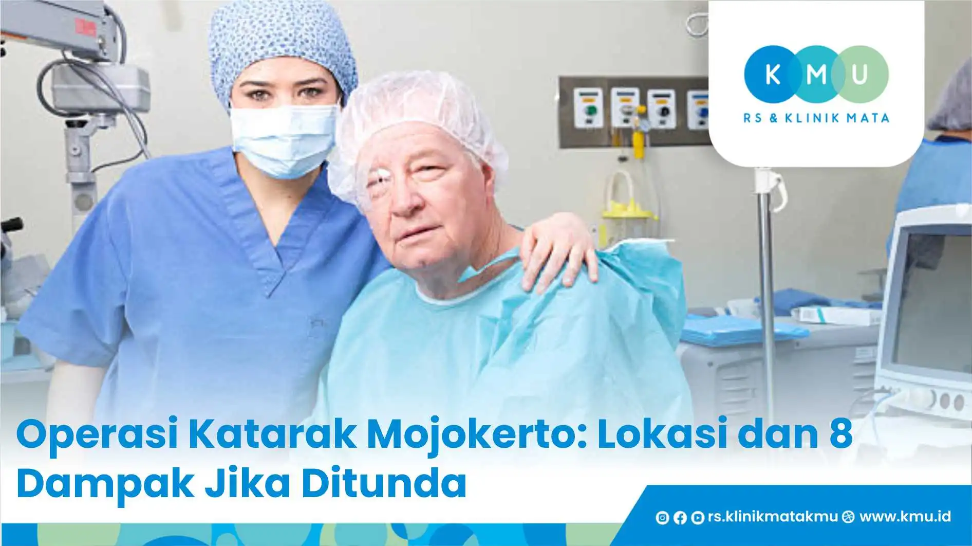 Operasi Katarak Mojokerto: Lokasi dan 8 Dampak Jika Ditunda