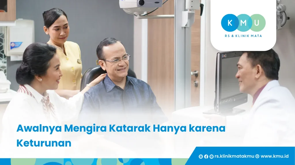 Awalnya Mengira Katarak Hanya karena Keturunan - Tanda Katarak